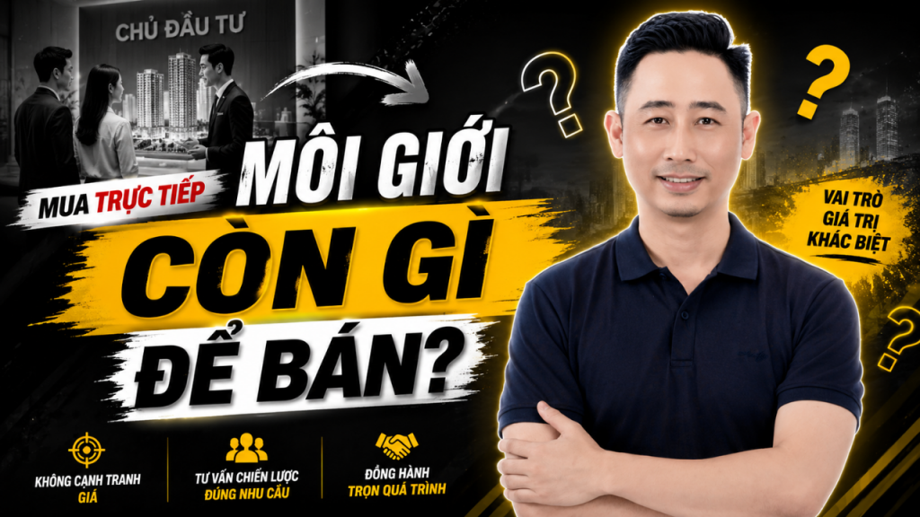 Khách hàng mua trực tiếp từ chủ đầu tư, môi giới bất động sản còn gì để bán