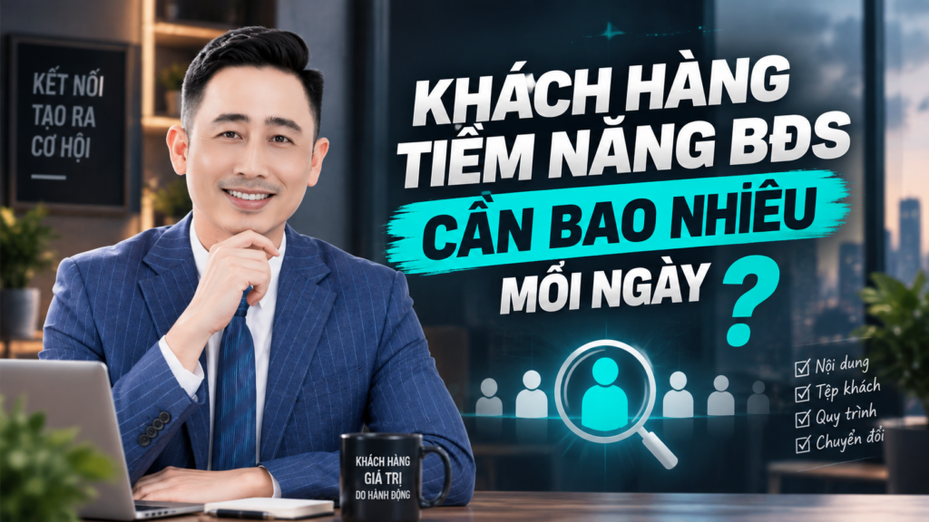 Buổi chia sẻ về cách tính số khách hàng tiềm năng bất động sản cần tạo ra mỗi ngày