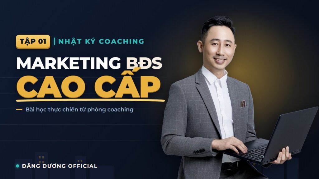 Kênh bất động sản cao cấp - Nhật ký coaching tập 1 xây kênh bán bất động sản cao cấp