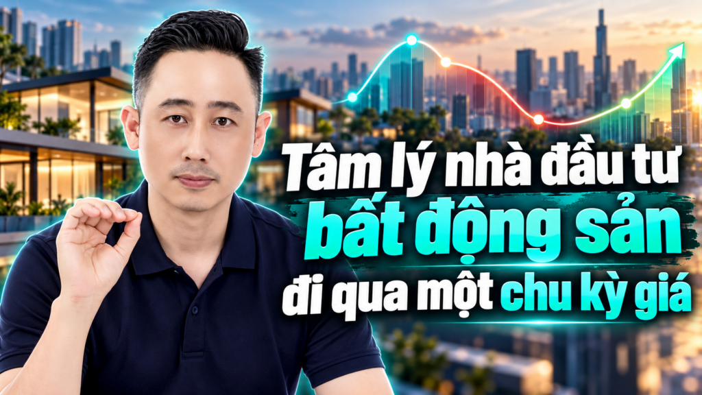 Tâm lý nhà đầu tư bất động sản qua một chu kỳ giá, buổi chia sẻ về mười chặng cảm xúc